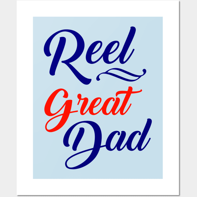 Reel Great Dad Funny Fishing Father's Day Gift Wall Art by chatchimp